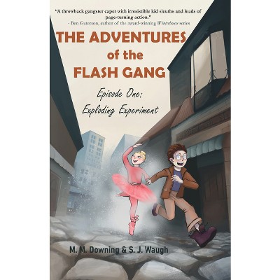 The Adventures of the Flash Gang - by  S J Waugh & M M Downing (Paperback)