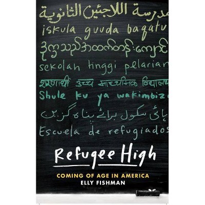 Refugee High - by  Elly Fishman (Hardcover)