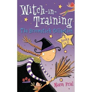 The Broomstick Collection - (Witch-In-Training) by  Maeve Friel (Paperback) - 1 of 1