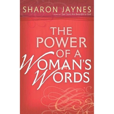 Power of a Woman's Words - by  Sharon Jaynes (Paperback)