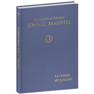 La Ventaja del Pensador: Un Cuaderno de Liderazgo -J. C. Maxwell / The Thinker's Edge: A Leadership Journal - by  John C Maxwell (Hardcover) - 1 of 1