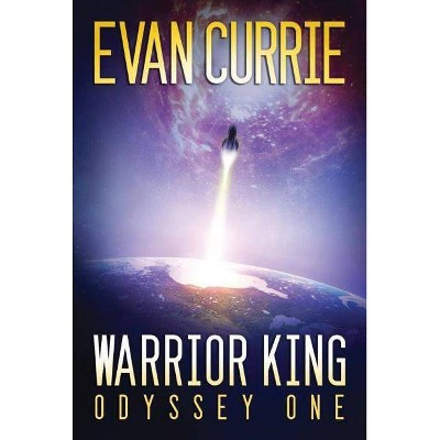  Warrior King - (Odyssey One) by  Evan Currie (Paperback) 