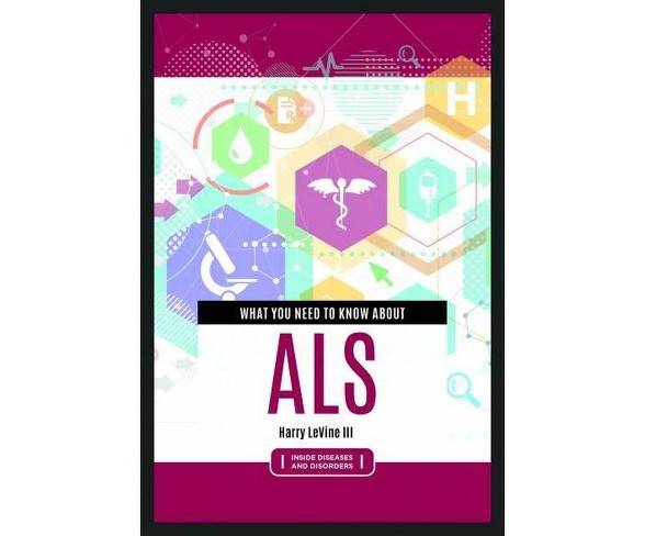 What You Need to Know About ALS -  by Harry Levine (Hardcover)