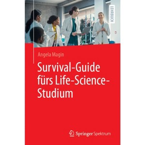 Survival-Guide Fürs Life-Science-Studium - by  Angela Magin (Paperback) - 1 of 1
