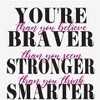 "You're Braver, Stronger, Smarter..." Women's Crew Neck Short Sleeve Top - 2 of 3