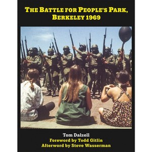 The Battle for People's Park, Berkeley 1969 - by  Tom Dalzell (Hardcover) - 1 of 1