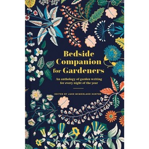 Bedside Companion for Gardeners - by  Jane McMorland Hunter (Hardcover) - 1 of 1