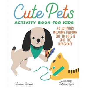 Cute Pets Activity Book for Kids - by  Valerie Deneen (Paperback) - 1 of 1