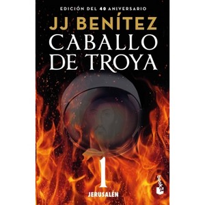 Caballo de Troya 1: Jerusalén (Edición 40 Aniversario) / Trojan Horse 1: Jerusalem (40th Anniversary Edition) - by  J J Benítez (Paperback) - 1 of 1