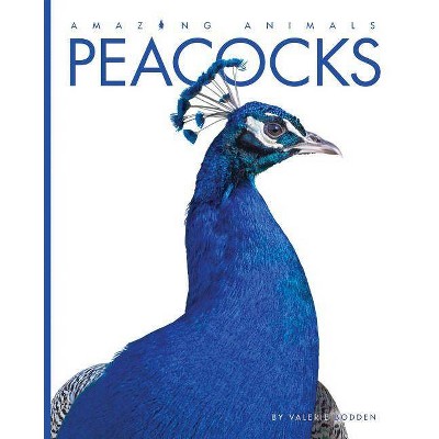 Peacocks - (Amazing Animals) by  Valerie Bodden (Paperback)