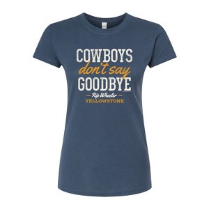 Women's - Yellowstone - Cowboys Dont Say Goodbye Fitted Graphic T-Shirt - 1 of 4
