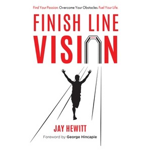 Finish Line Vision - by  Jay Hewitt (Paperback) - 1 of 1