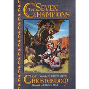 The Seven Champions of Christendom - by  F J Harvey Darton (Hardcover) - 1 of 1