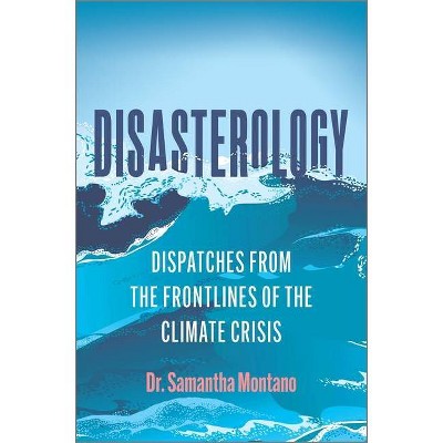 Disasterology - by  Samantha Montano (Hardcover)