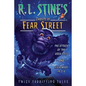 The Attack of the Aqua Apes and Nightmare in 3-D - (R.L. Stine's Ghosts of Fear Street) by  R L Stine (Paperback)