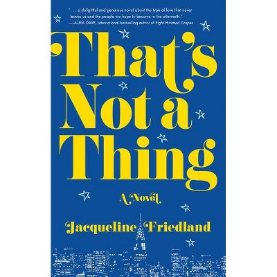 That's Not a Thing - by  Jacqueline Friedland (Paperback)