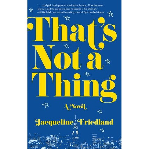 That S Not A Thing By Jacqueline Friedland Paperback Target
