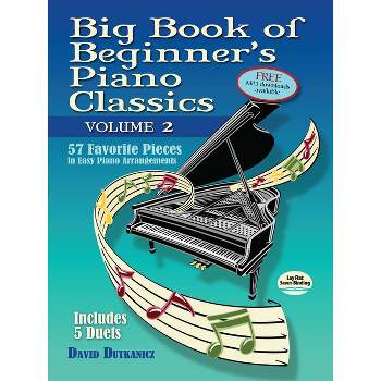 Big Book of Beginner's Piano Classics Volume Two - (Dover Classical Piano Music for Beginners) by  David Dutkanicz (Paperback)