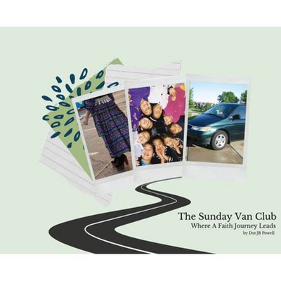 The Sunday Van Club - by  Dot Jb Powell (Hardcover)