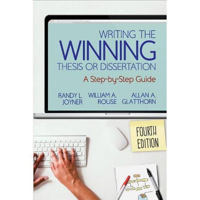 Writing the Winning Thesis or Dissertation - 4th Edition,Annotated by  Randy L Joyner & William A Rouse & Allan A Glatthorn (Paperback)