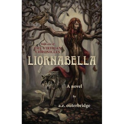 Liornabella - (Viridian Chronicles) by  A E Outerbridge (Paperback)