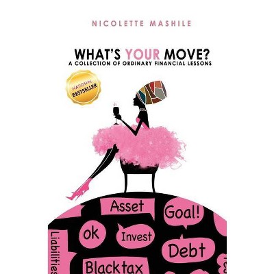 What's Your Move - by  Nicolette Mashile (Paperback)