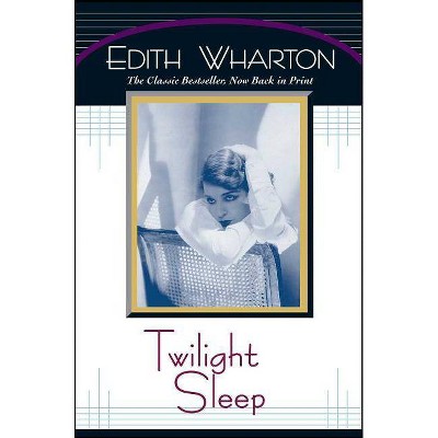 Twilight Sleep - by  Edith Wharton (Paperback)