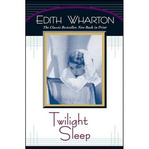 Twilight Sleep - by  Edith Wharton (Paperback) - 1 of 1