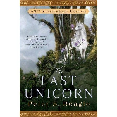 The Last Unicorn - by  Peter S Beagle (Paperback)