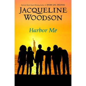 Harbor Me - by Jacqueline Woodson - 1 of 1