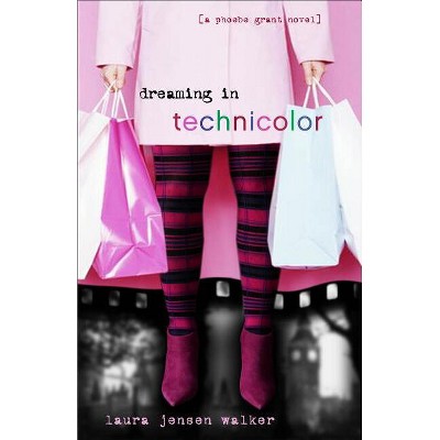 Dreaming in Technicolor - by  Laura Jensen Walker (Paperback)