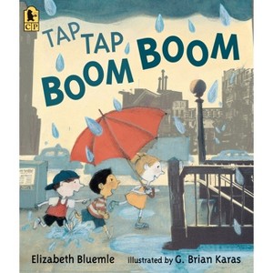 Tap Tap Boom Boom - by  Elizabeth Bluemle (Paperback) - 1 of 1