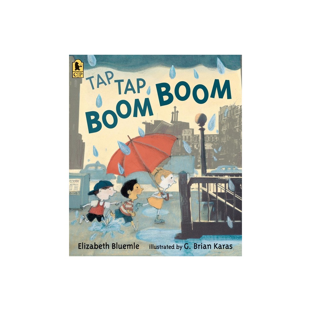 Tap Tap Boom Boom - by Elizabeth Bluemle (Paperback)