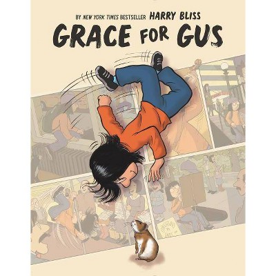 Grace for Gus - by  Harry Bliss (Hardcover)