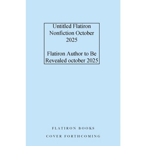 Untitled Flatiron Nonfiction October 2025 - by  Flatiron Author to Be Revealed October 2025 (Hardcover) - 1 of 1