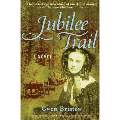 Jubilee Trail - (Rediscovered Classics) by  Gwen Bristow (Paperback)