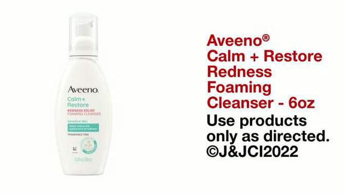 Aveeno Calm + Restore Redness Relief Foaming Cleanser with Fewerfew - Fragrance Free - 6 fl oz, 2 of 14, play video