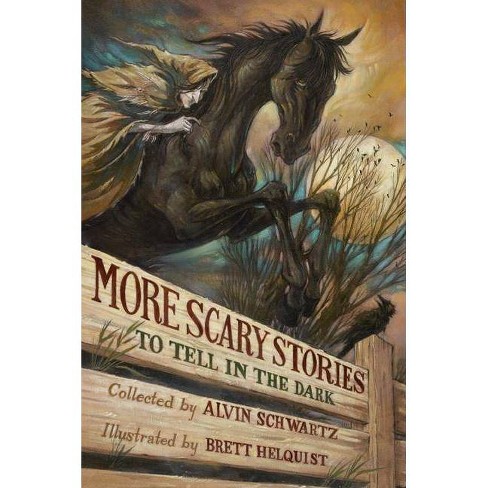 More Scary Stories To Tell In The Dark By Alvin Schwartz