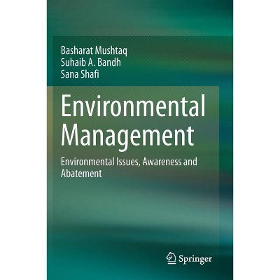 Environmental Management - by  Basharat Mushtaq & Suhaib A Bandh & Sana Shafi (Paperback)