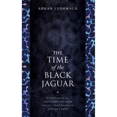 The Time of the Black Jaguar - 2nd Edition by  Arkan Lushwala (Paperback)
