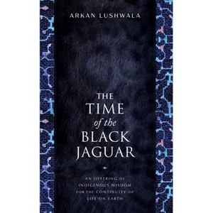 The Time of the Black Jaguar - 2nd Edition by  Arkan Lushwala (Paperback) - 1 of 1