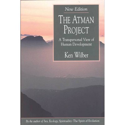 The Atman Project - 2nd Edition by  Ken Wilber (Paperback)