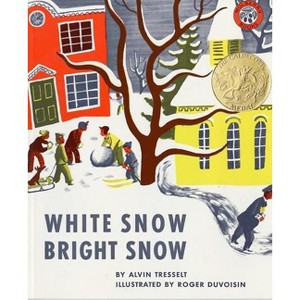 White Snow, Bright Snow - (Mulberry Books) by  Alvin Tresselt (Paperback) - 1 of 1