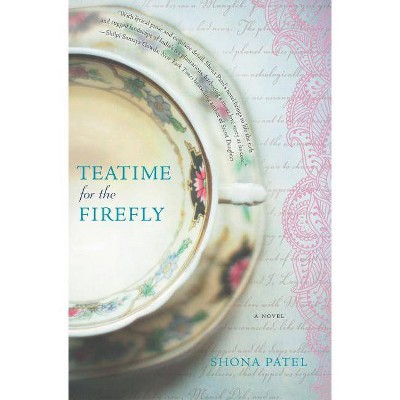 Teatime for the Firefly - by  Shona Patel (Paperback)