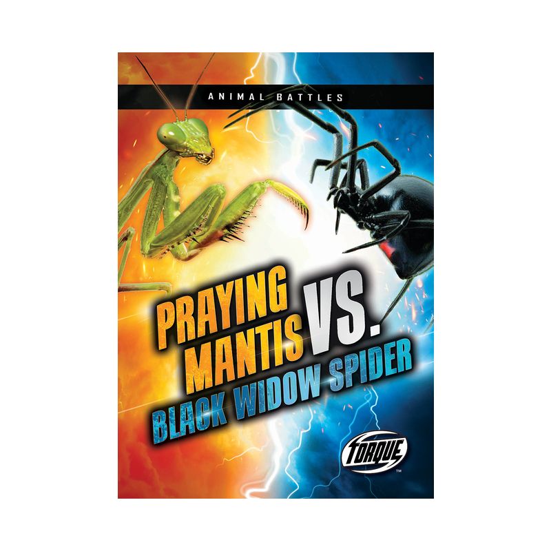 Praying Mantis vs. Black Widow Spider - (Animal Battles) by  Kieran Downs (Paperback), 1 of 2
