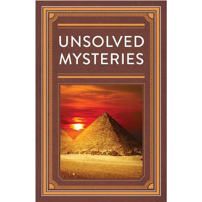  Unsolved Mysteries - (Hardcover) 