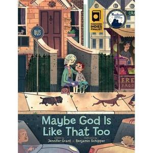Maybe God Is Like That Too - by  Jennifer Grant (Hardcover) - 1 of 1