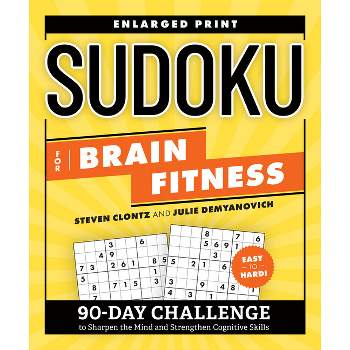 Sudoku for Brain Fitness - (Brain Fitness Puzzle Games) by  Steven Clontz & Julie Demyanovich (Paperback)