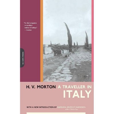 A Traveller in Italy - by  H V Morton (Paperback)