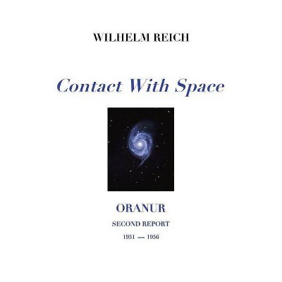 Contact With Space - by  Wilhelm Reich (Paperback)